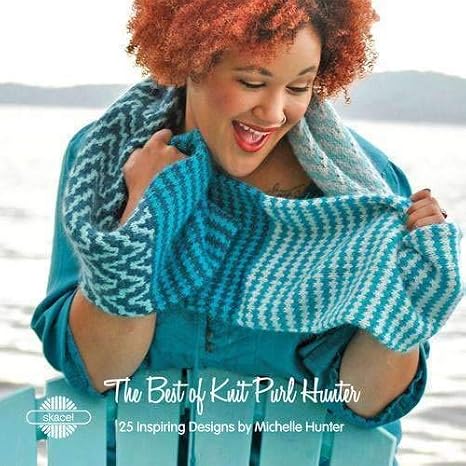 Skacel The Best of Knit Purl Hunter: 25 Inspiring Designs by Michelle Hunter