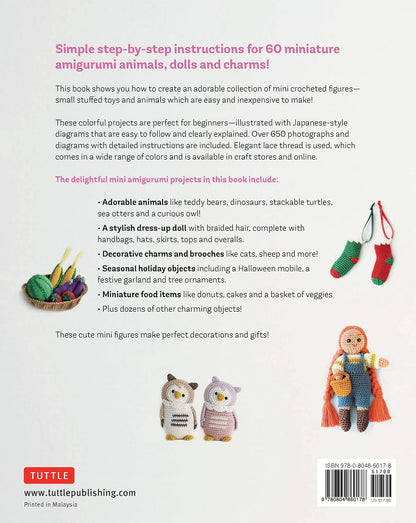 Irresistibly Cute Mini Amigurumi: Easy-to-Make Small Crocheted Animals, Dolls and Charms