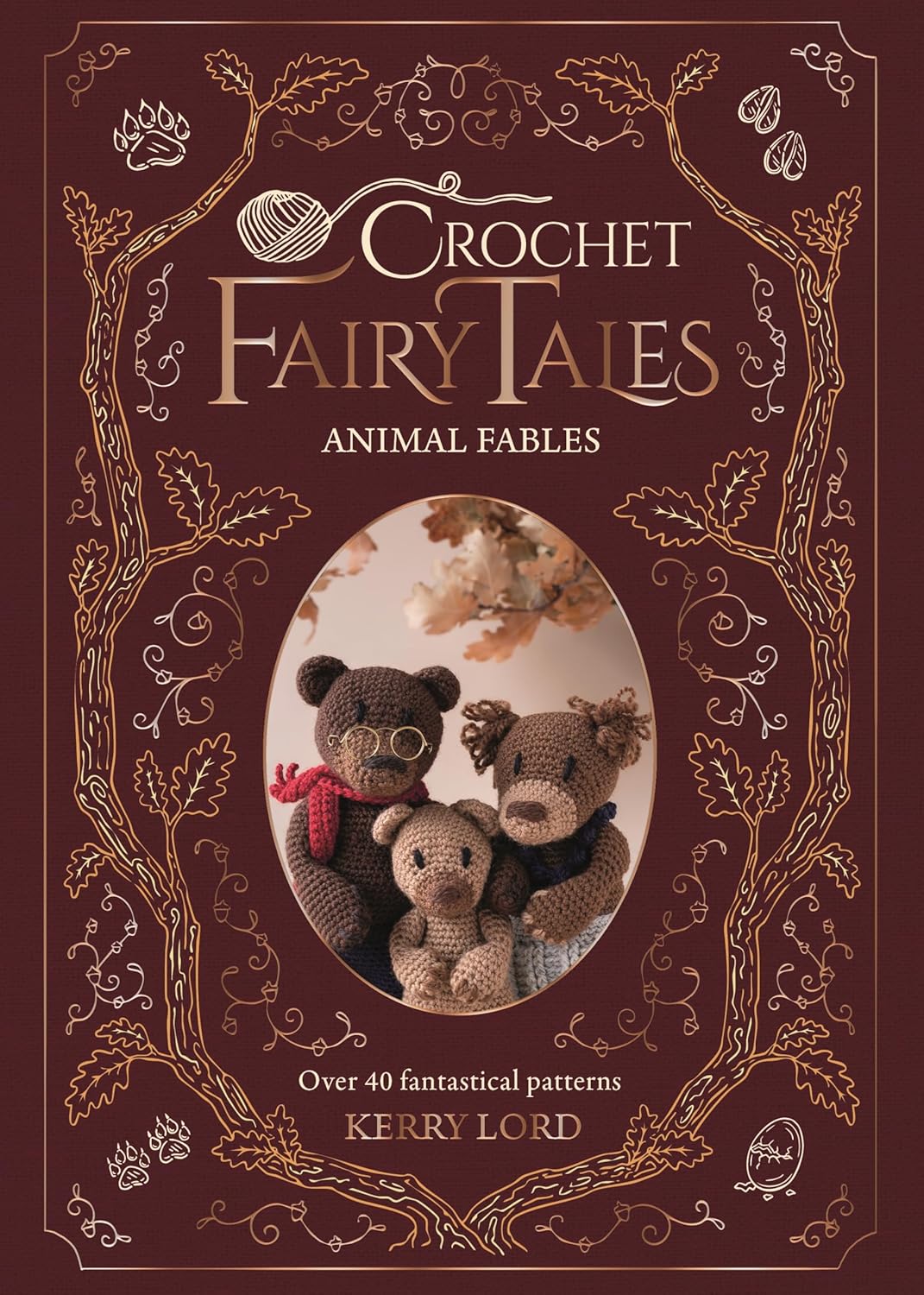 Crochet Fairy Tales: Animal Fables: Over 40 fantastical patterns