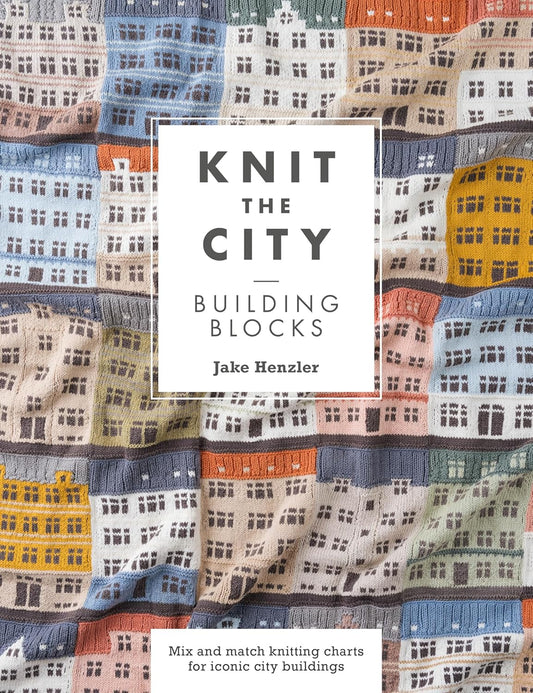 Knit The City Building Blocks: Mix and match knitting charts for iconic city buildings