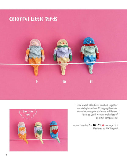 Irresistibly Cute Mini Amigurumi: Easy-to-Make Small Crocheted Animals, Dolls and Charms