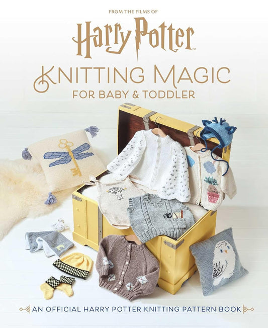 Harry Potter: Knitting Magic for Baby and Toddler: An Official Harry Potter Knitting Pattern Book by Julie Brooke