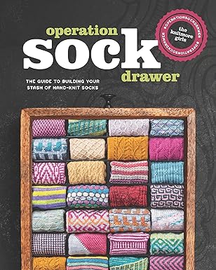 Operation Sock Drawer: The Guide to Building Your Stash of Hand-Knit Socks by Knitmore Girls